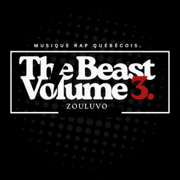The Beast Volume 3.Rap Québécois